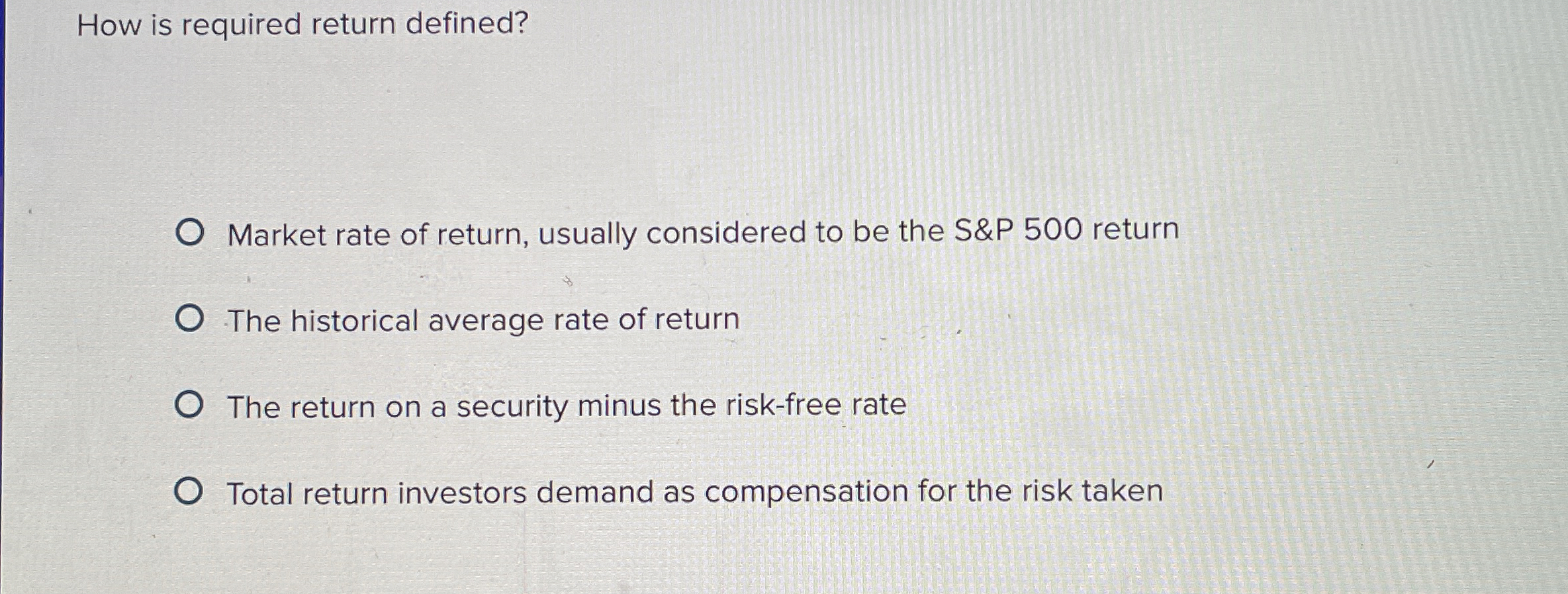 Solved How is required return defined?Market rate of return, | Chegg.com