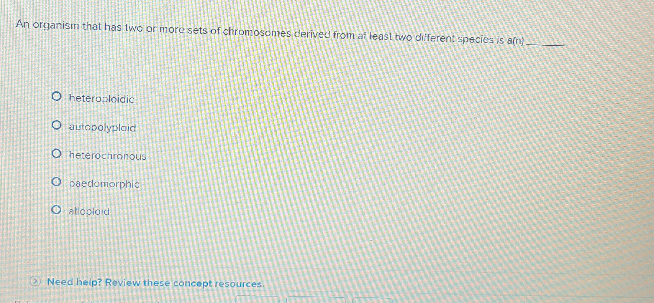 Solved An organism that has two or more sets of chromosomes | Chegg.com