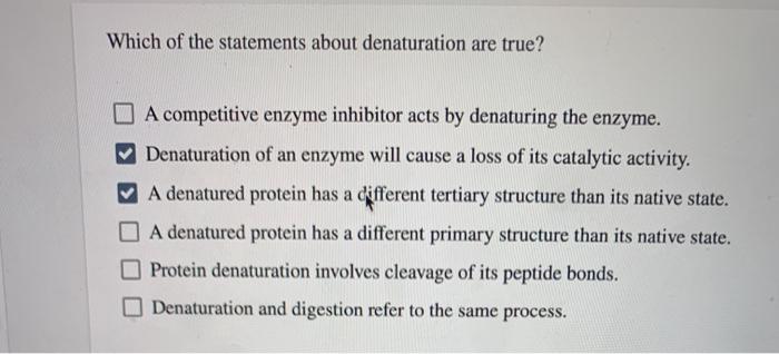 Solved Which Of The Statements About Denaturation Are True 