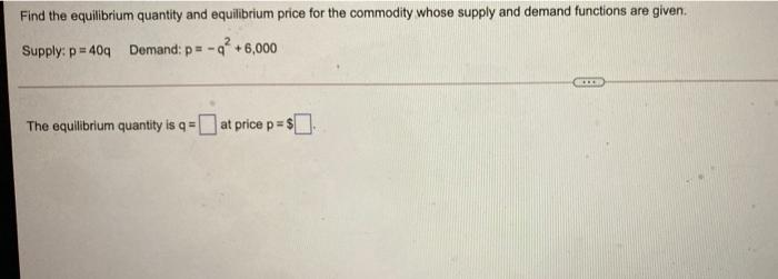 Solved Find the equilibrium quantity and equilibrium price | Chegg.com