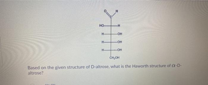 Solved H НО- -H н. ОН Н. ОН Н. ОН Сн,он Based on the given | Chegg.com