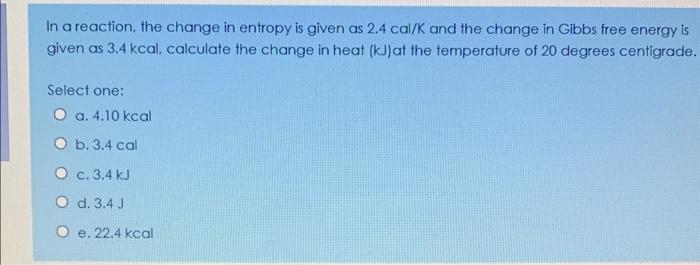 Solved In a reaction, the change in entropy is given as | Chegg.com