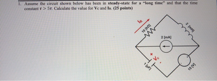 Solved 1. Assume the circuit shown below has been in | Chegg.com