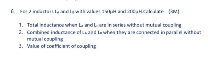 Solved 6. For 2 inductors LA and Ls with values 150H and | Chegg.com