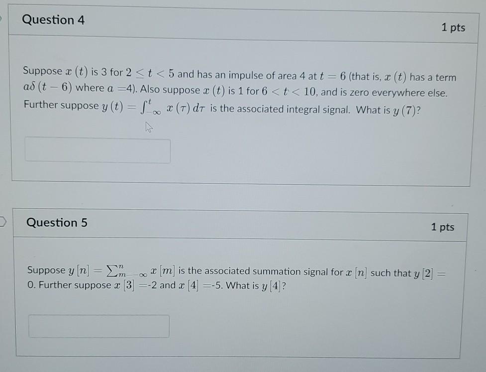 Solved Question 4 1 pts Suppose x (t) is 3 for 2 Question 5 | Chegg.com