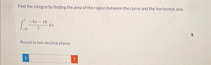 Solved Find the integral by finding the area of the region | Chegg.com