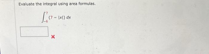 Solved Evaluate the integral using area formulas. | Chegg.com