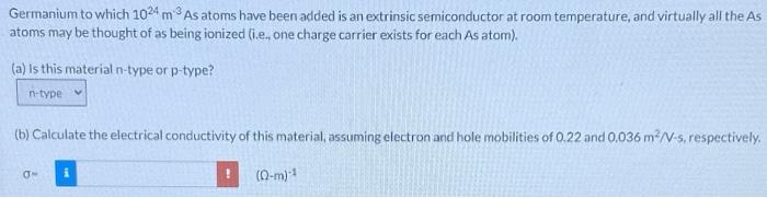 Solved Germanium to which 1024 m−3As atoms have been added | Chegg.com