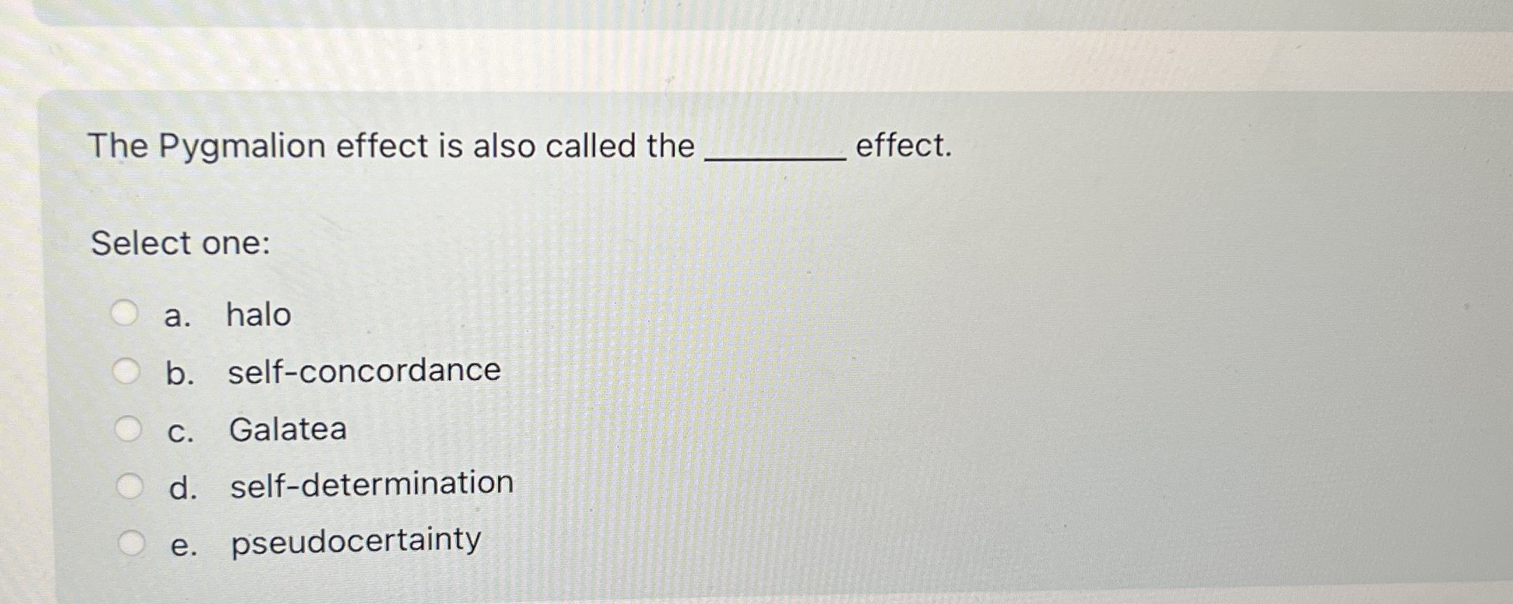 The Pygmalion effect is also called the | Chegg.com