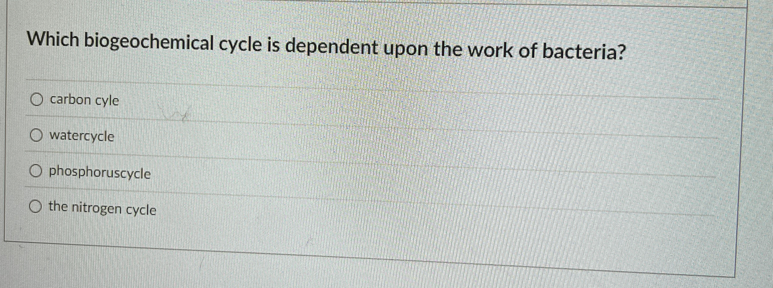 Solved Which biogeochemical cycle is dependent upon the work | Chegg.com