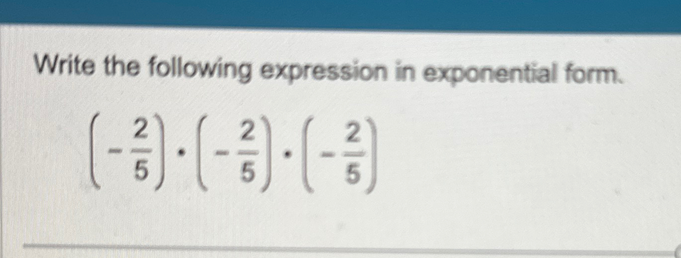 Write the following expression in exponential | Chegg.com