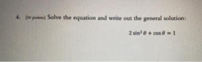 Solved 4. [10 points) Solve the equation and write out the | Chegg.com