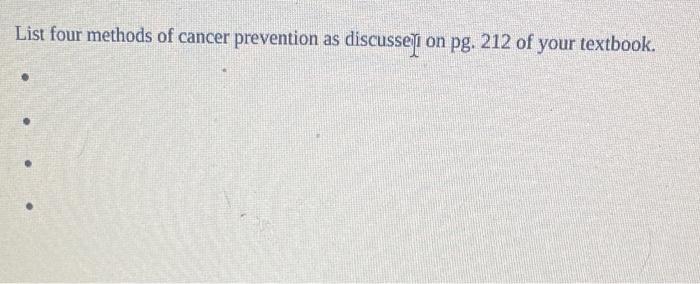 Solved List four methods of cancer prevention as discusse]i | Chegg.com