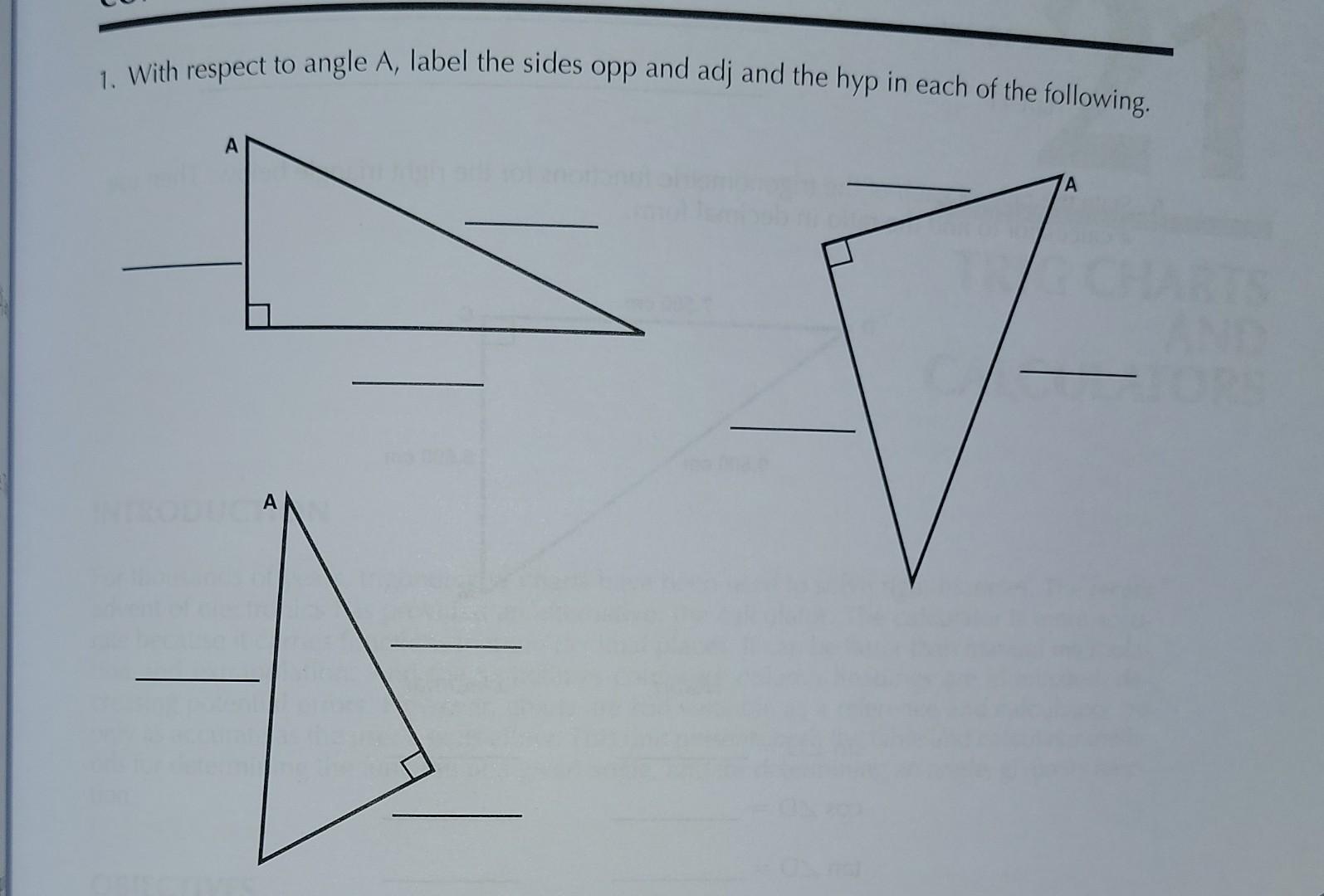 Solved 1. With respect to angle A, label the sides opp and | Chegg.com