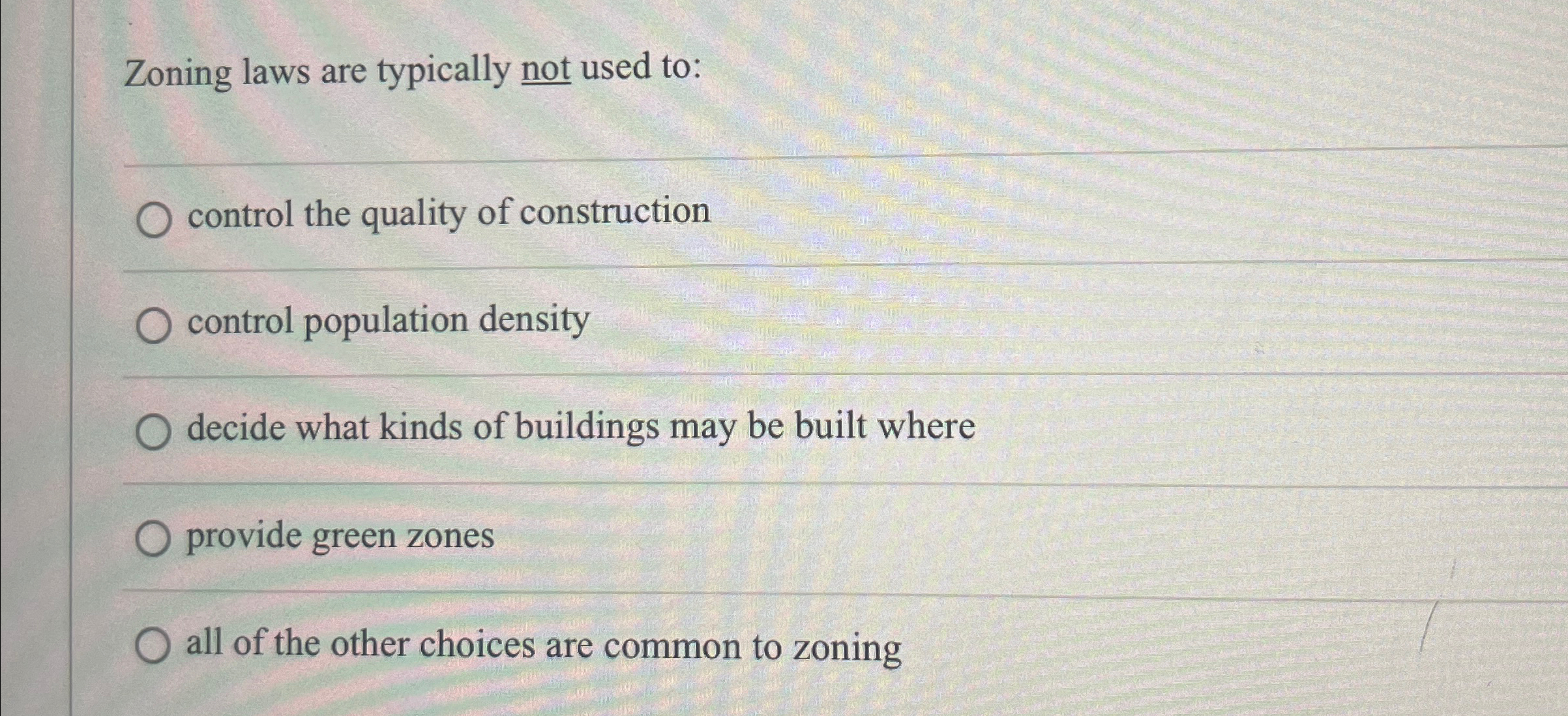 Solved Zoning laws are typically not used to:control the | Chegg.com