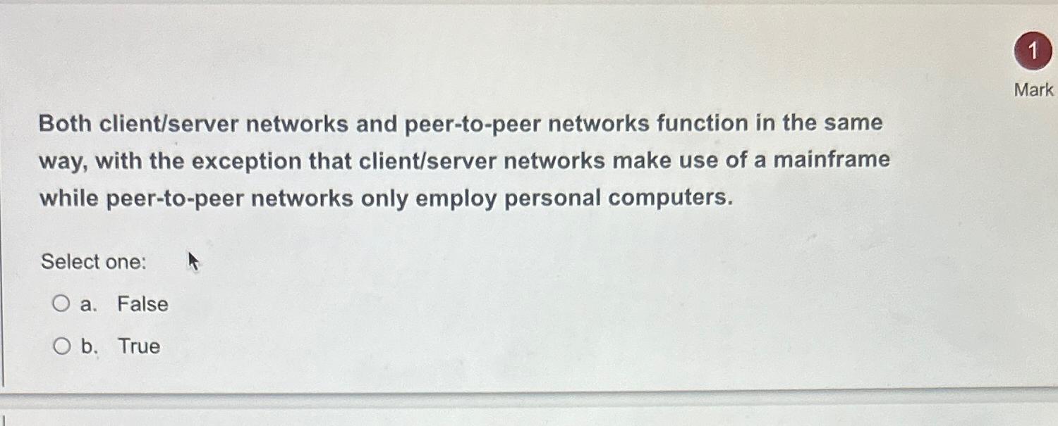 Solved 1Both client/server networks and peer-to-peer | Chegg.com