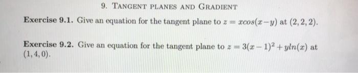Solved 9. TANGENT PLANES AND GRADIENT Exercise 9.1. Give an | Chegg.com