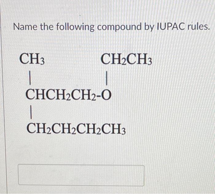 Solved Name The Following Compound By Iupac Rules Name 