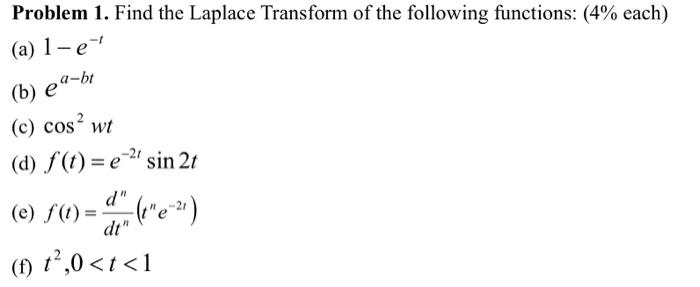 Solved Problem 1. Find the Laplace Transform of the | Chegg.com