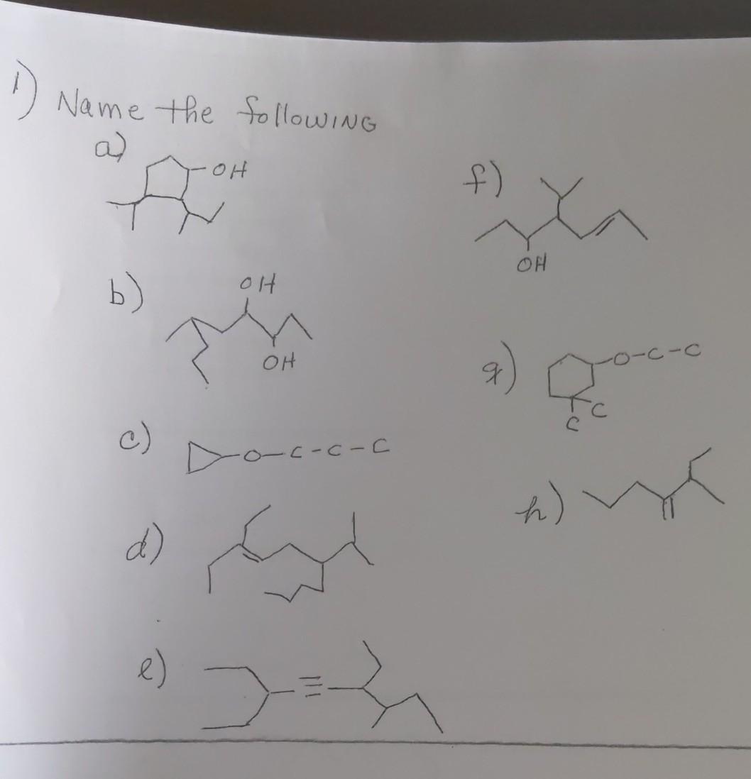 Solved 1) Name The Following 애 ) H 애 B) 라 애 ) --C-C-C D) 2) | Chegg.com