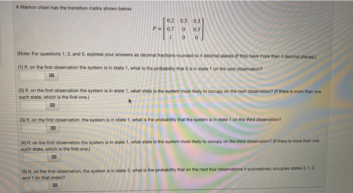 Solved A Markov chain has the transition matrix shown below: | Chegg.com