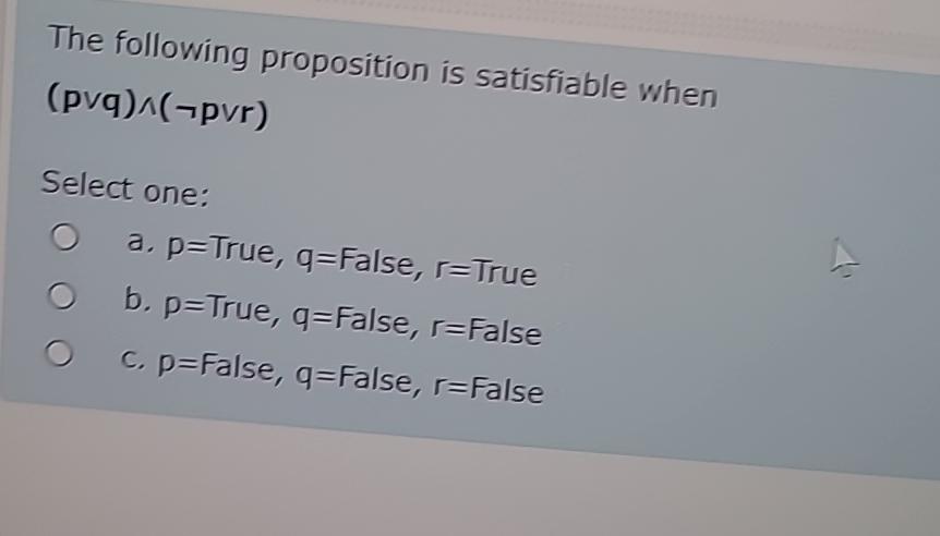 Solved The Following Proposition Is Satisfiable When | Chegg.com