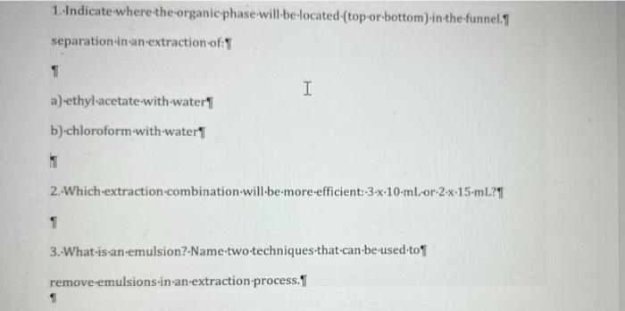 1. Indicate where the-organic phase will be located (top-or-bottom)-in-the-funnel. T separation in an extraction-of:T 1 I a)-