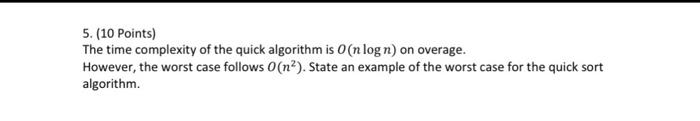 Solved 5. (10 Points) The time complexity of the quick | Chegg.com