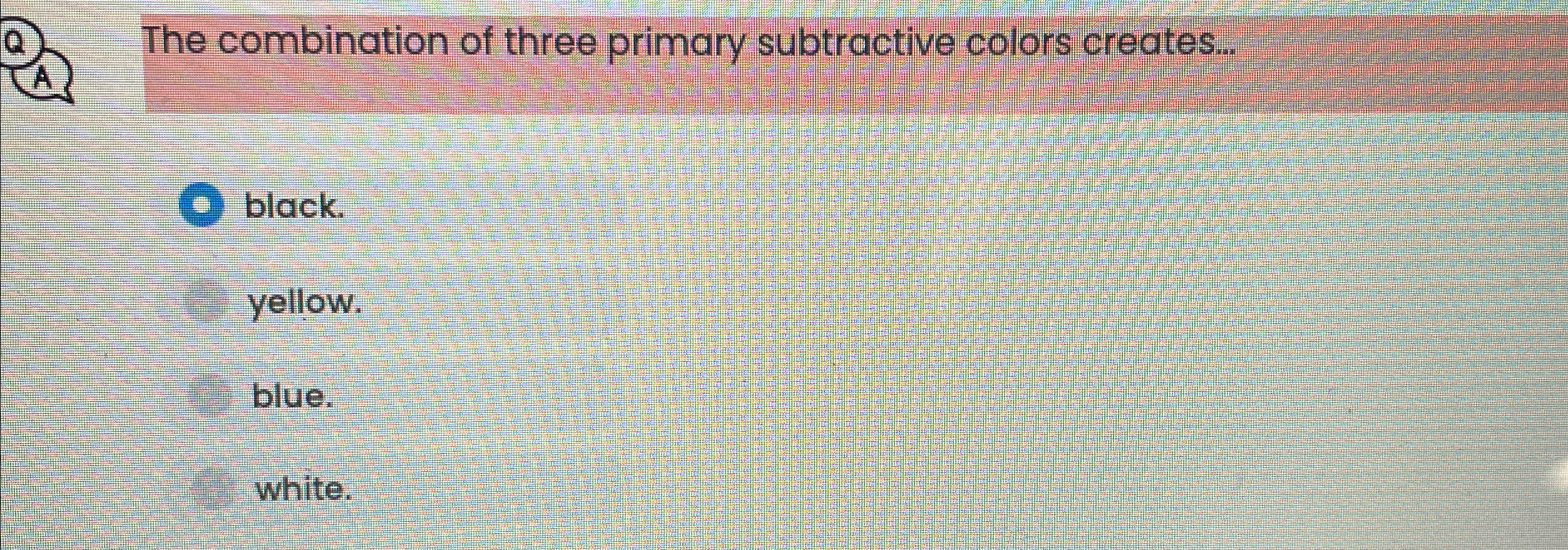 Solved (a)The combination of three primary subtractive | Chegg.com