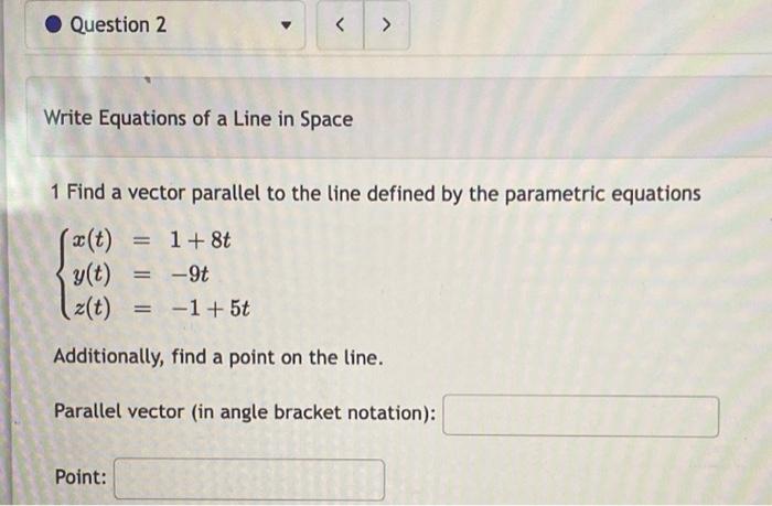 Solved Write Equations of a Line in Space 1 Find a vector | Chegg.com