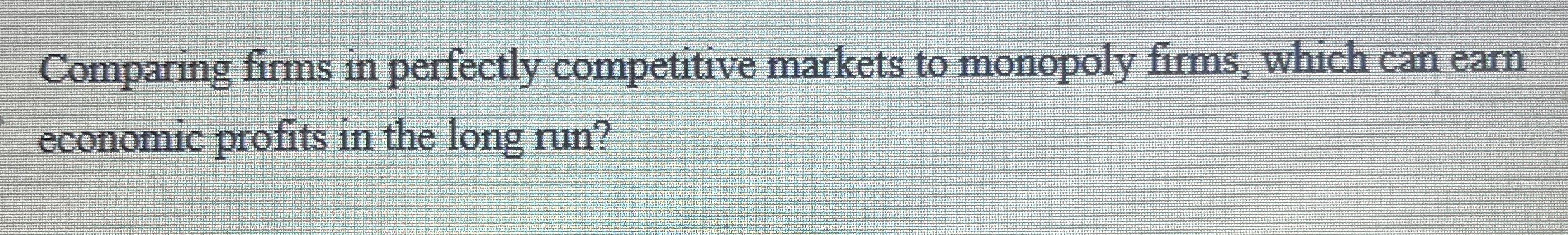 Solved Comparing firms in perfectly competitive markets to | Chegg.com