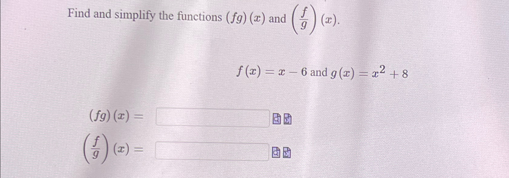 Solved Find and simplify the functions (fg)(x) ﻿and | Chegg.com
