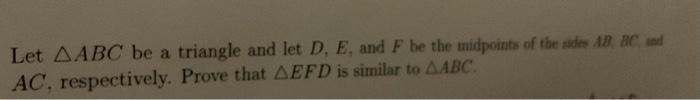 Solved Let ABC be a triangle and let D,E, and F be the | Chegg.com