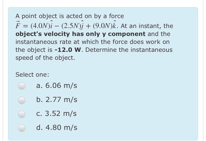 Solved A Point Object Is Acted On By A Force F 4 0n I Chegg Com