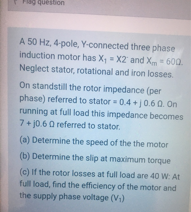 Solved Flag question A 50 Hz, 4-pole, Y-connected three | Chegg.com