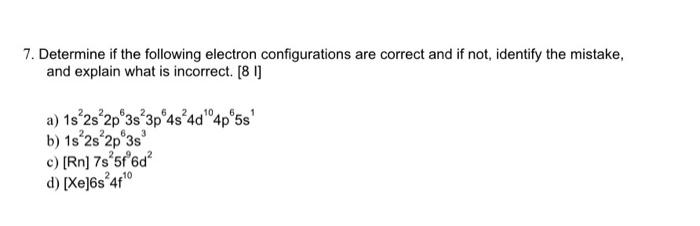 Solved 7. Determine If The Following Electron Configurations | Chegg.com