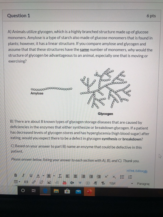 Solved Question 1 6 pts A) Animals utilize glycogen, which Solved Question 1 6 pts A) Animals utilize glycogen, which