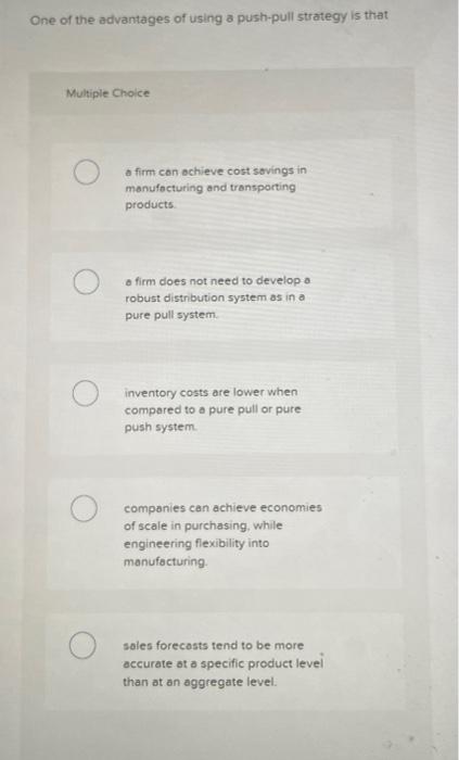 Solved A firm that uses a push supply-chain strategy is most | Chegg.com