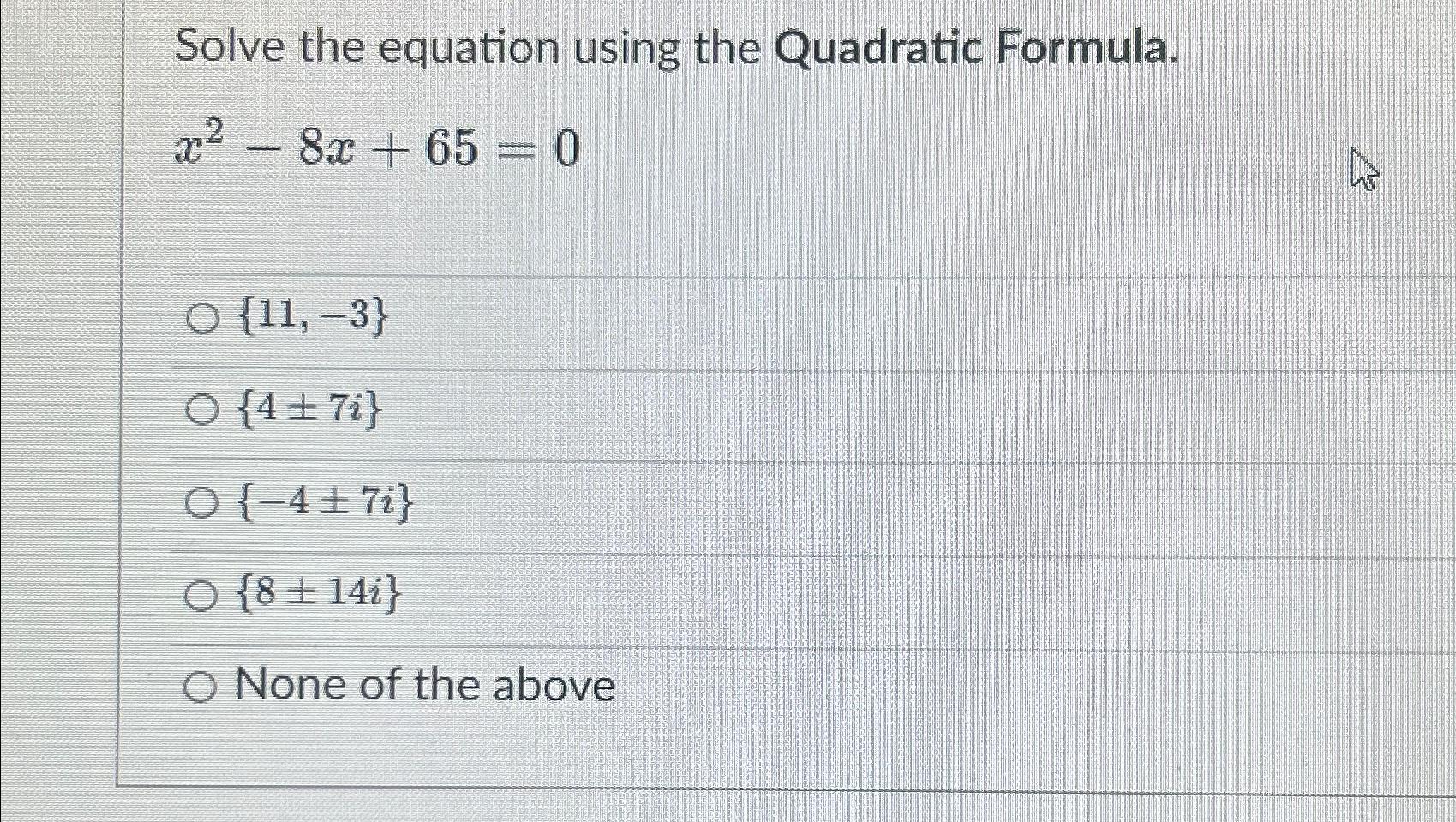 Solved Solve the equation using the Quadratic | Chegg.com
