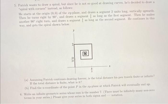 Solved 5. Patrick wants to draw a spiral, but since he is | Chegg.com