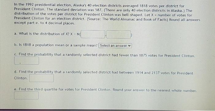 Solved In the 1992 presidential election, Alaska's 40