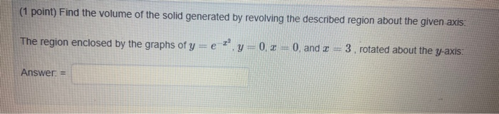 Solved (1 point) Find the volume of the solid generated by | Chegg.com