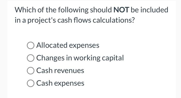 Solved Which of the following should NOT be included in a | Chegg.com