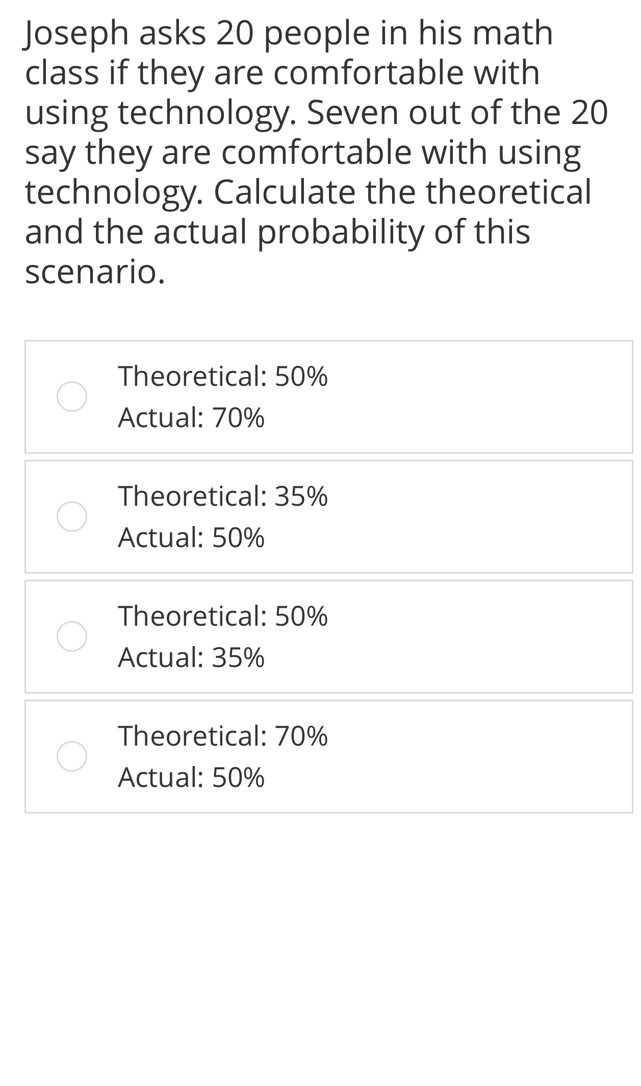 Solved Joseph asks 20 ﻿people in his math class if they are | Chegg.com