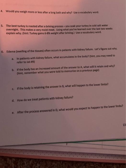 Solved 4. Would you weigh more or less after a long bath and