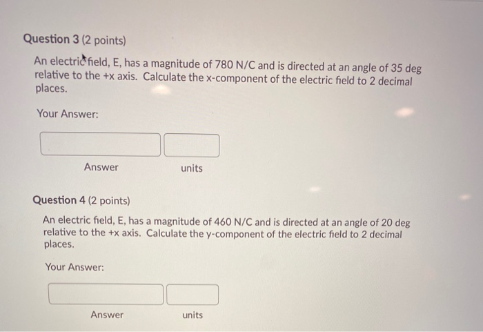 Solved Question 3 (2 points) An electric field, E, has a | Chegg.com