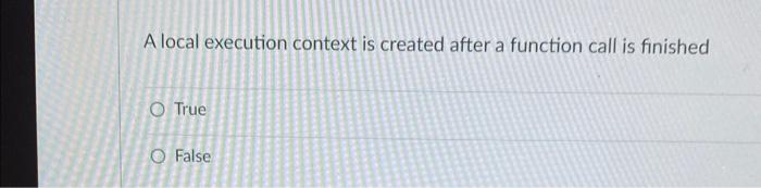 Solved A local execution context is created after a function | Chegg.com