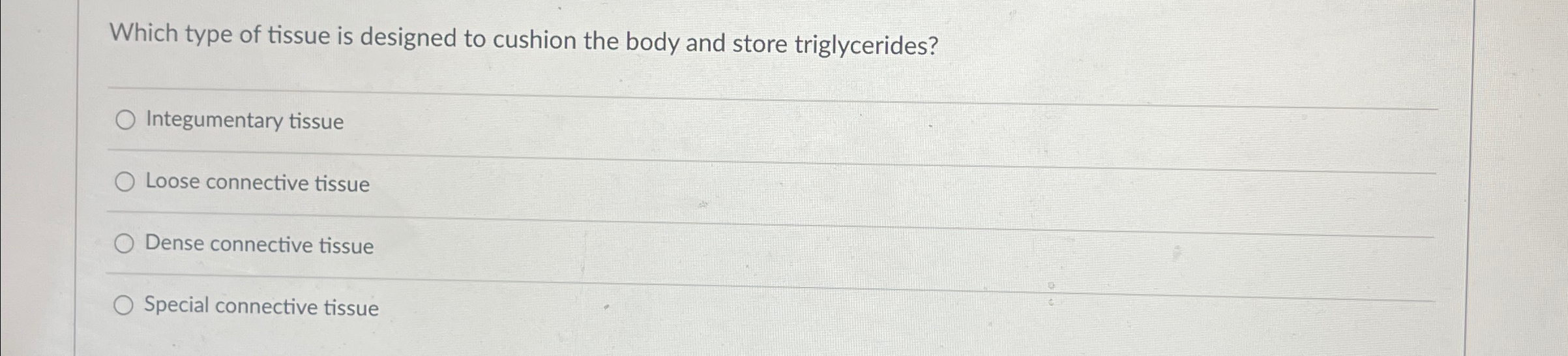 Solved Which type of tissue is designed to cushion the body | Chegg.com