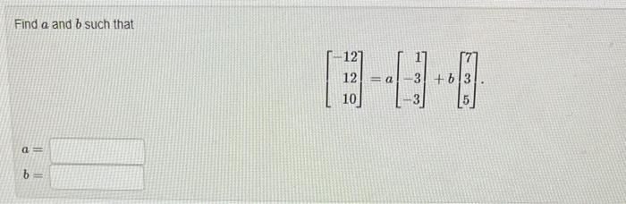 Solved Find a and b such that | Chegg.com