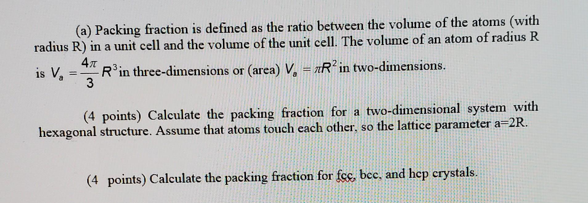 Solved (a) Packing fraction is defined as the ratio between | Chegg.com